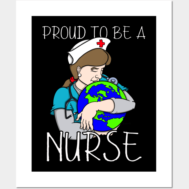 PROUD TO BE A NURSE Wall Art by ScottyGaaDo